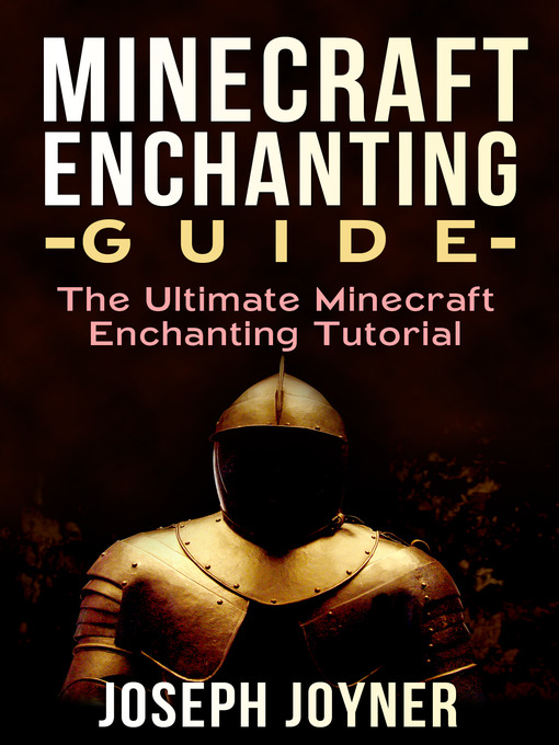 Title details for Minecraft Enchanting Guide by Joseph Joyner - Available